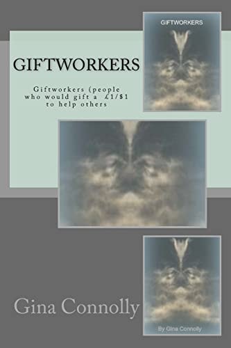 Giftworkers Giftworkers (people Who Would Gift a £1 to Help Others