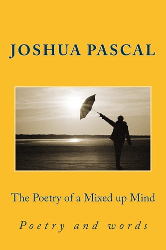 The Poetry of a Mixed Up Mind Poetry