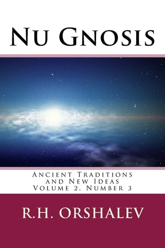 Nu Gnosis Ancient Traditions and New Ideas