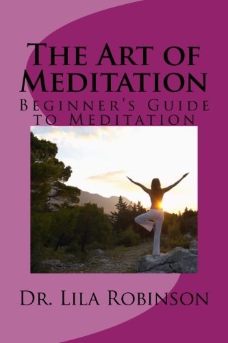 The Art of Meditation Beginner's Guide to Meditation