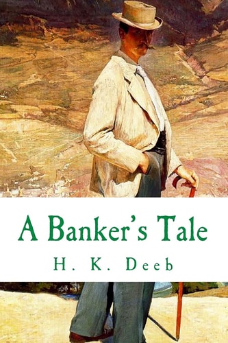 A Banker's Tale A Novel