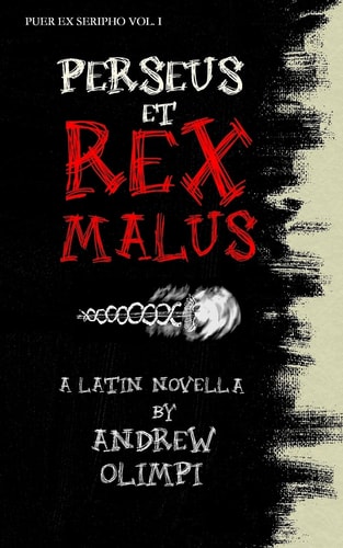 Perseus Et Rex Malus A Latin Novella