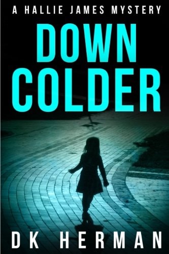 Down Colder A Hallie James Mystery
