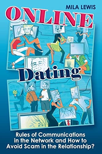 Online Dating Rules of Communications in the Network and How to Avoid Scam in T