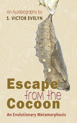 Escape from the Cocoon An Evolutionary Metamorphosis