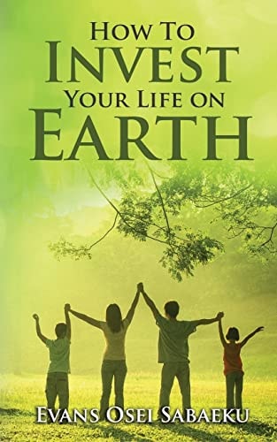 How to Invest Your Life on Earth