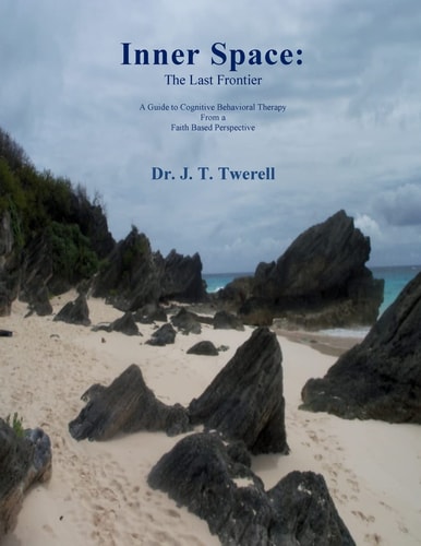 Inner Space A Guide to Cognitive Behavioral Therapy from a Spiritual Perspective