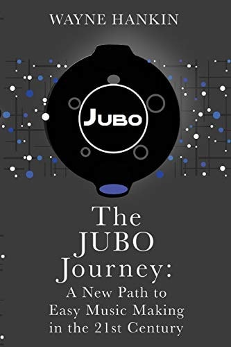 The JUBO Journey A New Path to Easy Music Making in the 21st Century