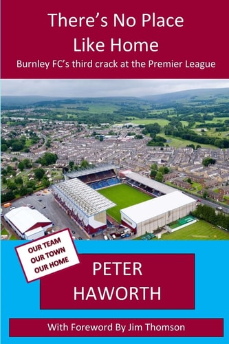 There's No Place Like Home Burnley FC's Third Crack at the Premier League