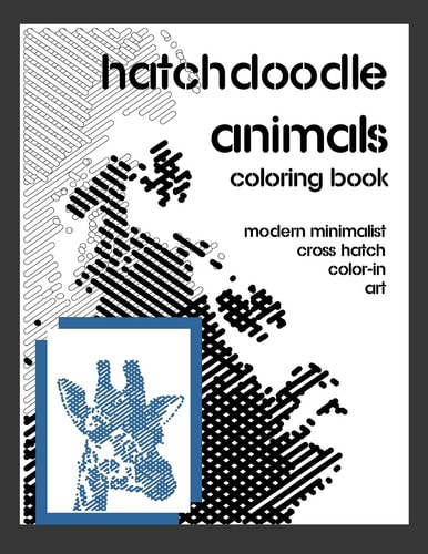 Hatchdoodle Animals Coloring Book Create Art With As Little As One Color. Easy Fun Coloring Method For Grown Ups And Children