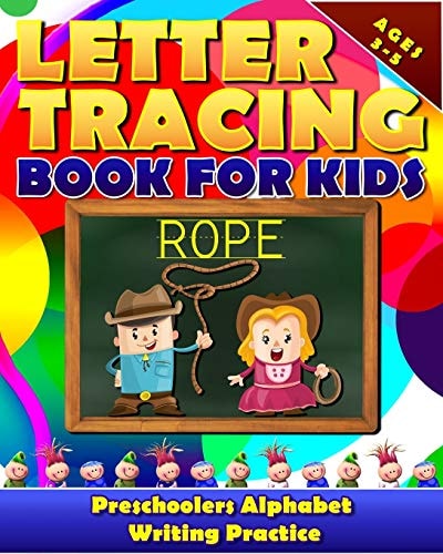 Letter Tracing Book for Kids Ages 3-5: Preschoolers Alphabet Writing Practice Fun Letter Tracing for Kids, Preschoolers and Toddlers (Ages 3 -5)