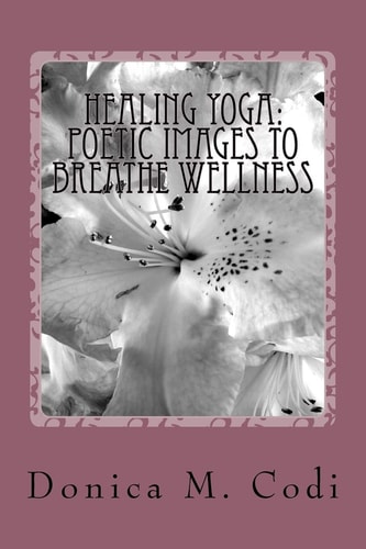 Healing Yoga Poetic Images to Breathe Wellness