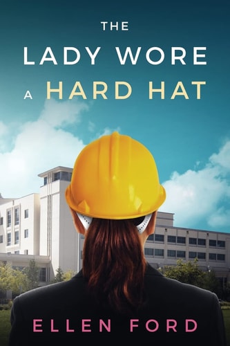 The Lady Wore a Hard Hat Building Medical Facilities