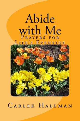 Abide with Me Prayers for Life's Eventide