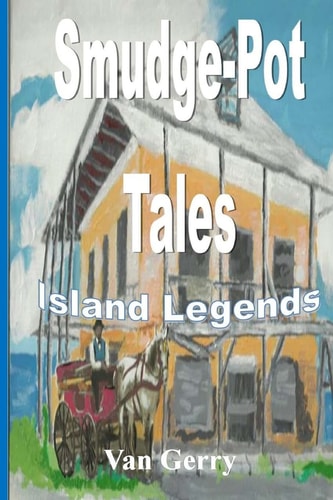Smudge-Pot Tales Island Legends
