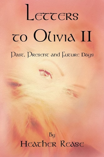 Letters to Olivia II Past, Present and Future Days