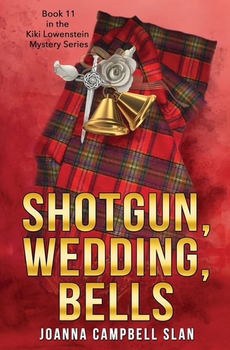 Shotgun, Wedding, Bells Book #11 in the Kiki Lowenstein Mystery Series