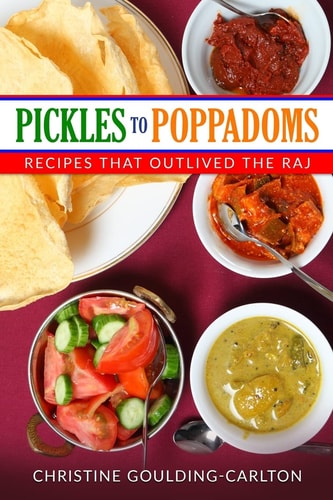 Pickles to Poppadoms Recipes that Outlived the Raj