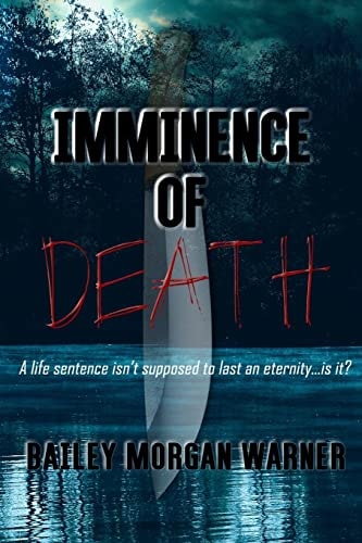 Imminence of Death A Life Sentence Isn't Supposed to Last an Eternity... Is It?