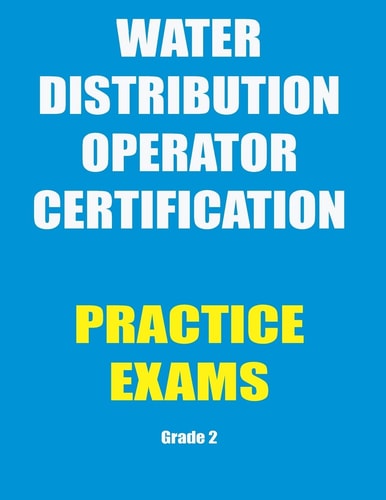 Practice Exams Water Distribution Operator Certification