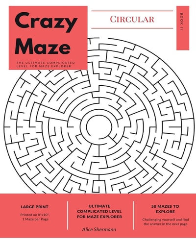 Circular Crazy Maze The Ultimate Complicated Level for Maze Explorer, Large Print, 1 Puzzle Per Page