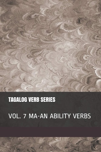 Tagalog Verb Series - Vol. 7 MA-An Ability Verbs