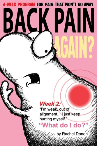 Back Pain Again? 4-Week Program for Pain That Won't Go Away