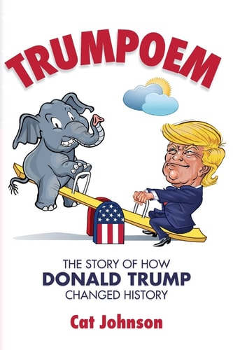 Trumpoem The Story Of How Donald Trump Changed History
