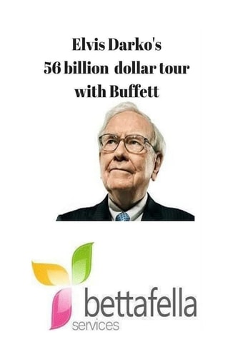 Elvis Darko's 56 Billion Dollar Tour with Warren Buffett Bettafella