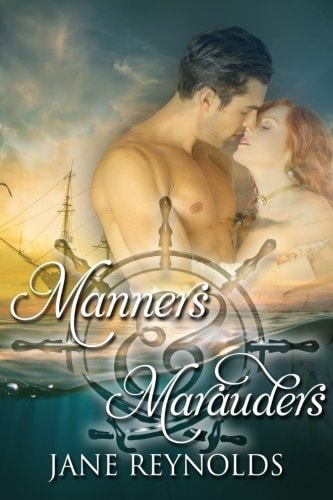 Manners and Marauders Book 4 of the Swashbuckling Romance Series