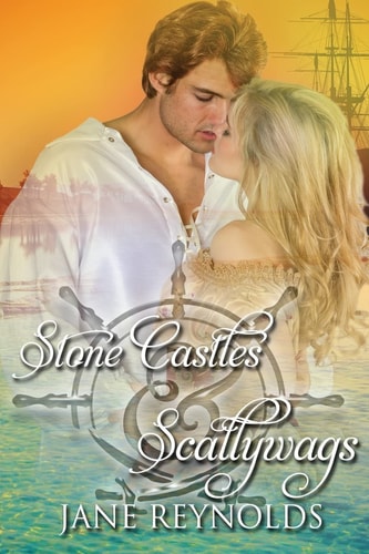 Stone Castles and Scallywags Book 6 of the Swashbuckling Romance Series