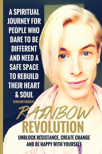 Rainbow Revolution Unblock Resistance, Create Change and Be Happy With Yourself