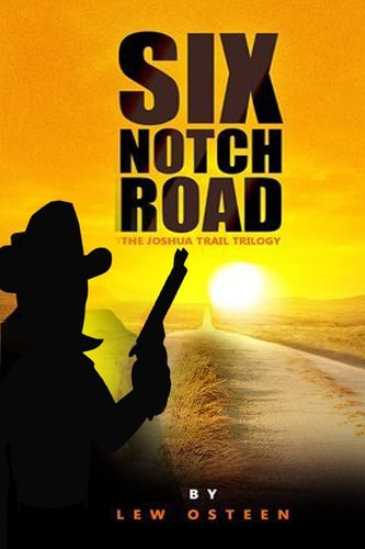 Six Notch Road First Book in Joshua Trail Trilogy