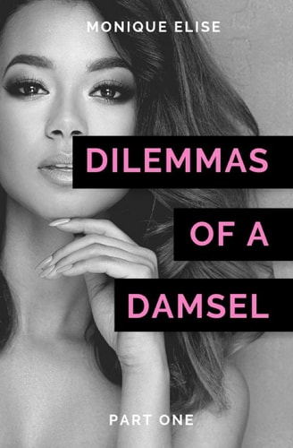 Dilemmas of a Damsel Part I