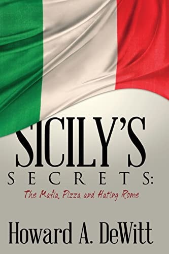 Sicily's Secrets The Mafia, Pizza and Hating Rome