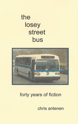 The Losey Street Bus Forty Years of Fiction