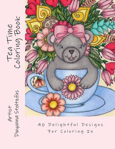 Tea Time Coloring Book 40 Delightful Designs for Coloring In