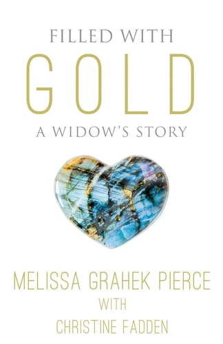 Filled With Gold A Widow's Story