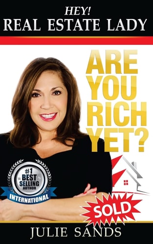 Hey, Real Eestate Lady! Are You Rich Yet? Strategies YOU NEED to Shake Up Your Business and Make Money Now!