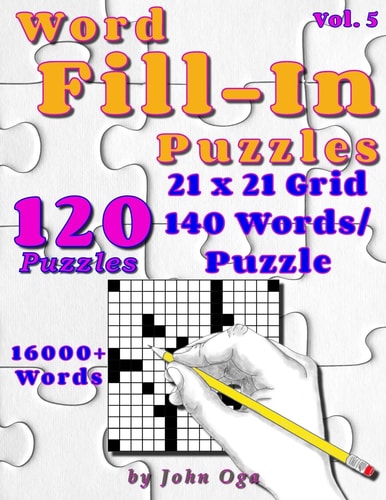 Word Fill-In Puzzles Fill In Puzzle Book, 120 Puzzles: Vol. 5