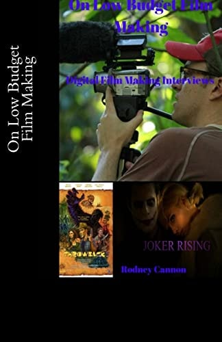 On Low Budget Film Making Digital Film Making Interviews