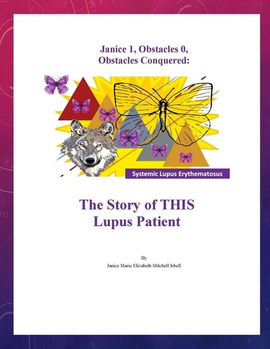 Janice 1, Obstacles 0, Obstacles Conquered The Story of THIS Lupus Patient