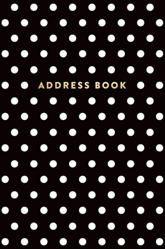 Address Book Black and White Polka Dots, 6x9, 130 Pages, Professionally Designed