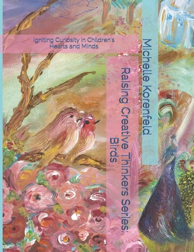 Raising Creative Thinkers Series Birds: Igniting Curiosity in Children's Hearts and Minds