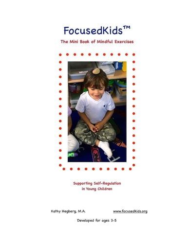 FocusedKids Mini Book of Mindful Exercises Supporting Self-Regulation in Young Children