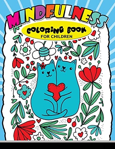 Mindfulness Coloring Book for Children Cute Animals, Bear, Cat, Dog and More to Color for Kids