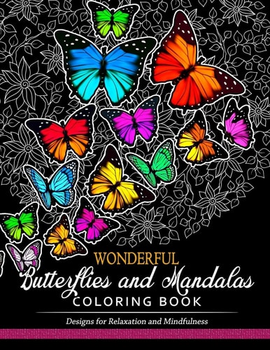 Wonderful Butterflies and Mandalas Coloring Book Designs for Relaxation and Mindfulness