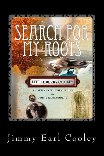 Search for My Roots Little Berry Cooley - My Grandfather