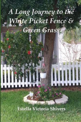 A Long Journey to the White Picket Fence and Green Grass