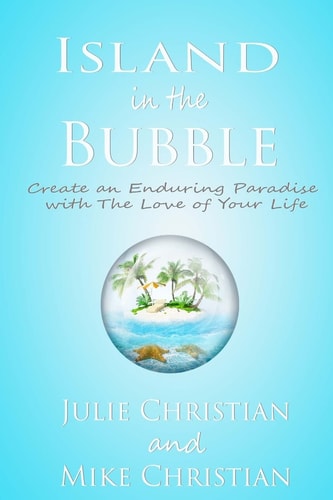 Island In The Bubble Create an Enduring Paradise with The Love of Your Life
